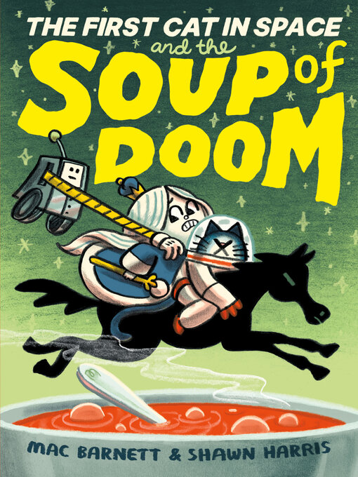 Title details for The First Cat in Space and the Soup of Doom by Mac Barnett - Available